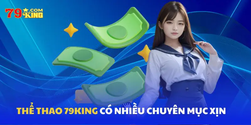 79King có nhiều chuyện mục hỗ trợ người tham gia